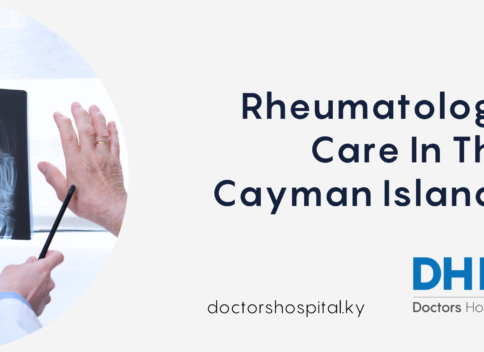 Discover Comprehensive Rheumatology Care at Doctors Hospital Cayman Islands